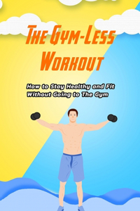 The Gym-Less Workout