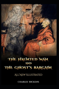 The Haunted Man and the Ghosts Bargain Illustrated