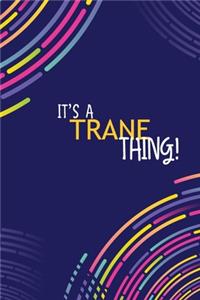 It's a Trane Thing