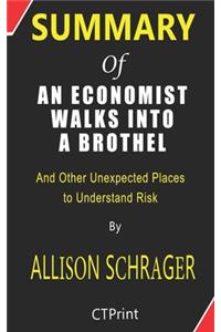 Summary of An Economist Walks into a Brothel And Other Unexpected Places to Understand Risk By Allison Schrager