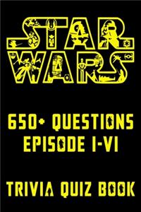 Star Wars - 650+ Questions Episode I-VI - Trivia Quiz Book