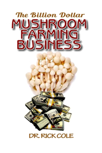 Billion Dollar Mushroom Farming Business