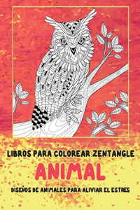 Libros para colorear Zentangle - Diseños de animales para aliviar el estrés - Animal