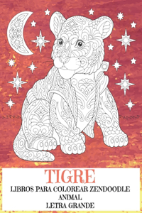 Libros para colorear Zendoodle - Letra grande - Animal - Tigre