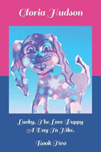 Lucky, The Love Puppy