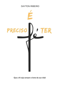 É preciso Ter Fé