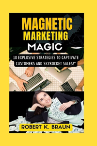 Magnetic Marketing Magic