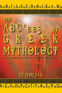 A-B-C'ees of Greek Mythology