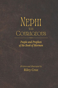 Nephi was Courageous