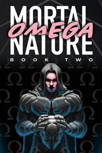 Mortal Nature: Omega