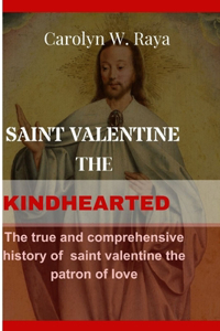 Saint Valentine The Kindhearted