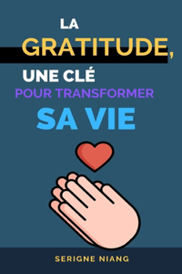 gratitude, une clé pour transformer sa vie