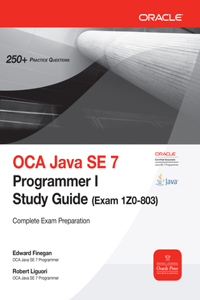 Oca Java Se 7 Programmer I Study Guide (Exam 1z0-803)