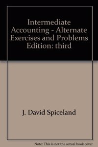 Alternate Exercises And Problems For Use With Intermediate Accounting Spiceland Et Al. Updated 3rd Edition