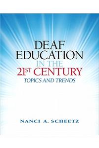 Deaf Education in the 21st Century