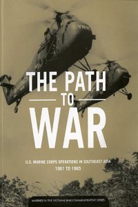 Path to War: U.S. Marine Corps Operations in Southeast Asia, 1961-1965