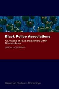 Black Police Associations an Analysis of Race and Ethnicity Within Constabularies
