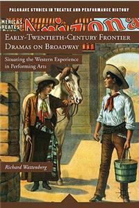 Early-Twentieth-Century Frontier Dramas on Broadway