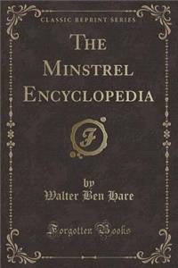 The Minstrel Encyclopedia (Classic Reprint)
