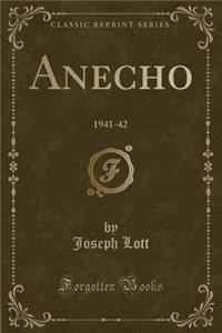 Anecho: 1941-42 (Classic Reprint)