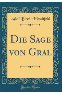 Die Sage Von Gral (Classic Reprint)