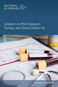 Guidance on Pfas Exposure, Testing, and Clinical Follow-Up