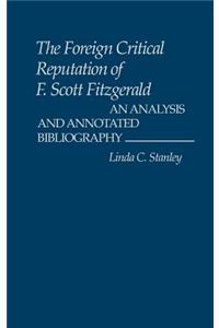 Foreign Critical Reputation of F. Scott Fitzgerald: An Analysis and Annotated Bibliography