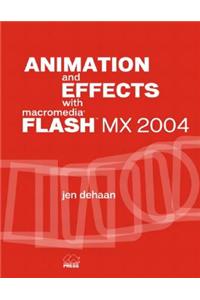 Animation and Effects with Macromedia Flash MX 2004