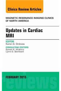 Updates in Cardiac MRI, An Issue of Magnetic Resonance Imaging Clinics of North America