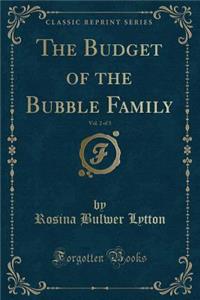 The Budget of the Bubble Family, Vol. 2 of 3 (Classic Reprint)