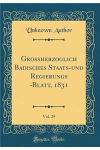 GroÃ?herzoglich Badisches Staats-Und Regierungs -Blatt, 1831, Vol. 29 (Classic Reprint)