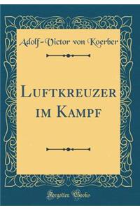 Luftkreuzer im Kampf (Classic Reprint)