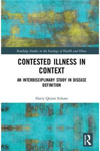 Contested Illness in Context: An Interdisciplinary Study in Disease Definition