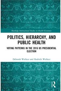 Politics, Hierarchy, and Public Health