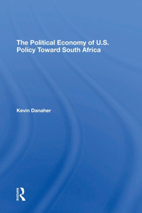 Political Economy Of U.s. Policy Toward South Africa