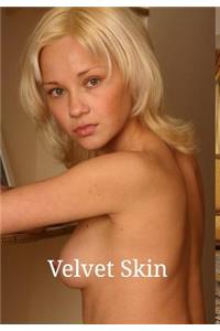 Velvet Skin