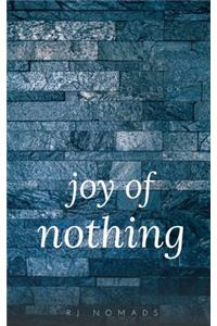 The Joy of Nothing