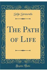 The Path of Life (Classic Reprint)