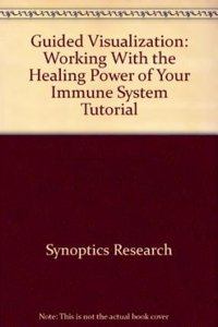 Guided Visualization: Working with the Healing Power of Your Immune System (CD)