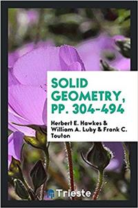 Solid geometry, pp. 304-494