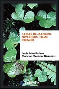 Fables de Mancini-Nivernois, Tome Premier
