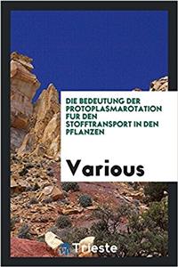 Die Bedeutung Der Protoplasmarotation Fur Den Stofftransport in Den Pflanzen
