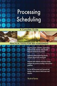 Processing Scheduling A Complete Guide