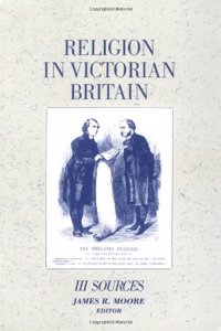 Religion in Victorian Britain, Vol. III: Sources: 003