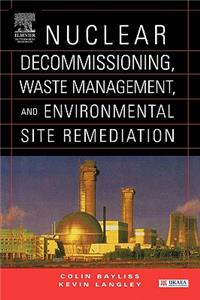 Nuclear Decommissioning, Waste Management, and Environmental Site Remediation