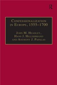 Confessionalization in Europe, 1555-1700