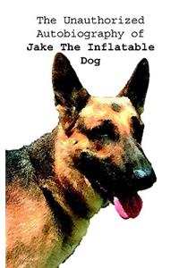 The Unauthorized Autobiography of Jake the Inflatable Dog