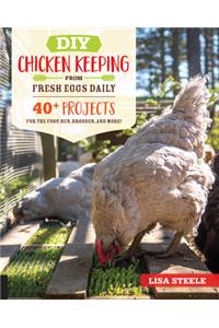 DIY Chicken Keeping from Fresh Eggs Daily