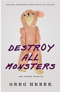 Destroy All Monsters and Other Stories