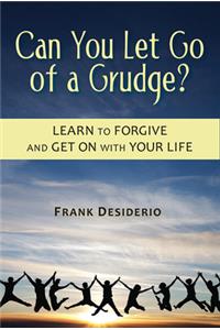 Can You Let Go of a Grudge?